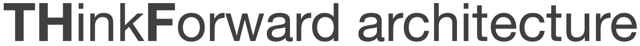 THinkForward architecture